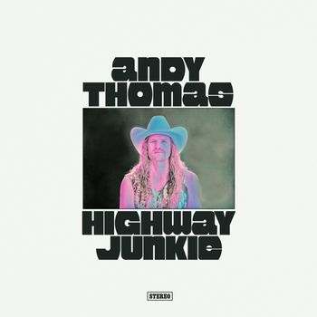 Andy Thomas - Highway Junkie (Explicit)