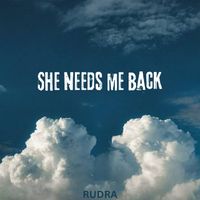 Rudra - She needs me back (Explicit)