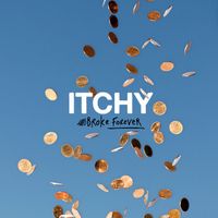 ITCHY - Broke forever (Explicit)