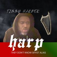 Harp - They Don't Know (Explicit)