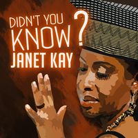 Janet Kay - Didn't You Know