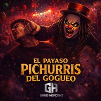 Gabo Herconz ® - EL PAYASO PICHURRIS DEL GOGUEO
