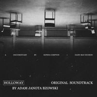 Adam Janota Bzowski - Holloway (Original Soundtrack)