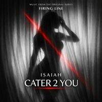 Isaiah - Cater 2 You