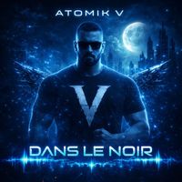 Atomik V - Dans le noir