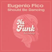 Eugenio Fico - Should Be Dancing