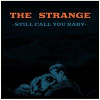 The Strange - Still Call You Baby