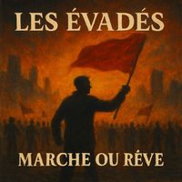 Les Évadés - Marche ou rêve