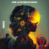 Floow - All the Things We Could Do (Original Mix)