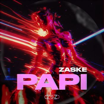 ZASKE - Papi (Explicit)