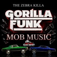 The Zebra Killa - Gorilla Funk MOB Music