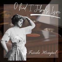 Frieda Hempel - O had I Jubal's Lyre