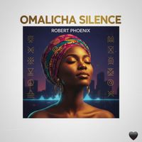 Robert Phoenix - Omalicha Silence