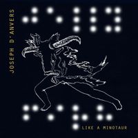 Joseph d'Anvers - Like a minotaur