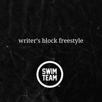 Swim Team - Writers Block (Freestyle) (Explicit)