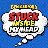 Ben Ashford - Stuck Inside My Head