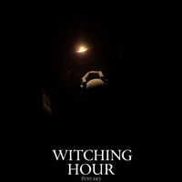 Psycho - Witching Hour