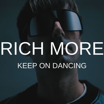 RICH MORE - Keep On Dancing