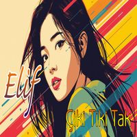 Elif - Çiki Tiki Tak