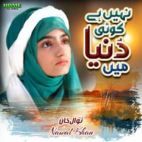 Nawal Khan - Nahi Hai Koi Duniya Mein