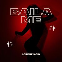 Lorenz Koin - Baila Me