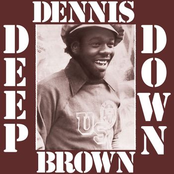 DENNIS BROWN - Deep Down