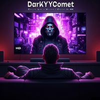 DarKYYComet - Chillin' Like a Villain / Caught In 4K