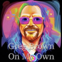 Greg Brown - On My Own