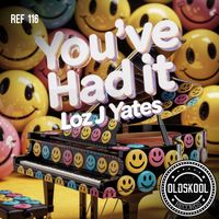 Loz J Yates - You've Had It