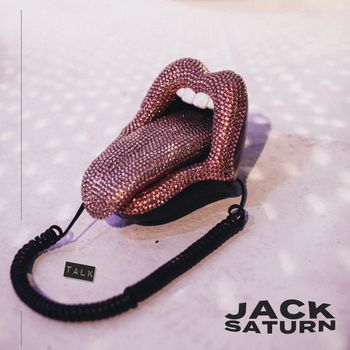 Jack Saturn - Talk (Explicit)