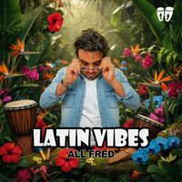 All Fred - Latin Vibes (Extended Versions)