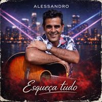 Alessandro - Esqueça tudo