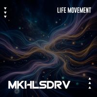 MKHLSDRV - Life Movement (Remastered 2026)