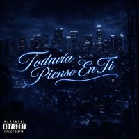 MAKALEX - TODAVIA PIENSO EN TI (Explicit)