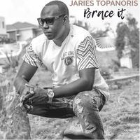 Jaries Topanoris - Brace It