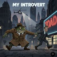 Toad - My Introvert (Explicit)