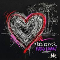 Fred Dekker - Hard Lovin