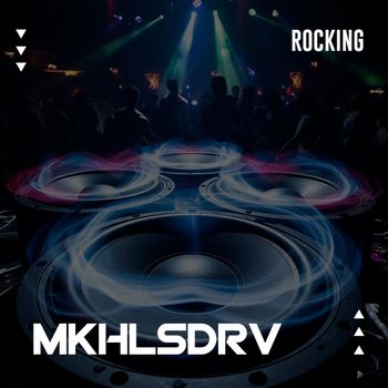 MKHLSDRV - Rocking