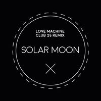 Solar Moon - Lovemachine (Club 25 Remix)