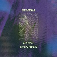Sempra - Haunt / Eyes Open