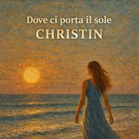 Christin - Dove ci porta il sole (Explicit)