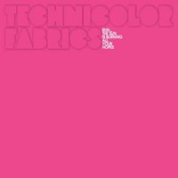 Technicolor Fabrics - Run... the Sun Is Burning All Your Hopes