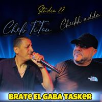 cheb titou - Brate El Gaba Tasker