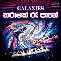 Galaxies - Tharuwak Re Pane