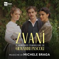 Michele Braga - Zvanì - Il Romanzo Famigliare di Giovanni Pascoli
