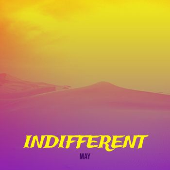 May - Indifferent