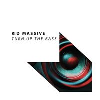 Kid Massive - Turn up the Bass
