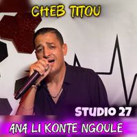 Cheb Titou - Ana Li Konte Ngoule