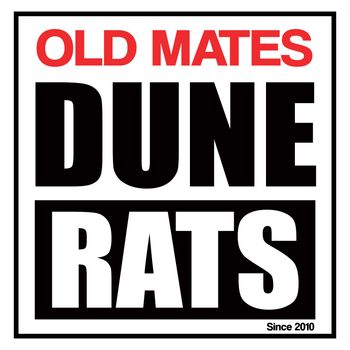Dune Rats - OLD MATES (Explicit)