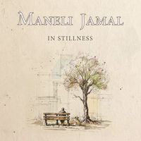 Maneli Jamal - In Stillness
